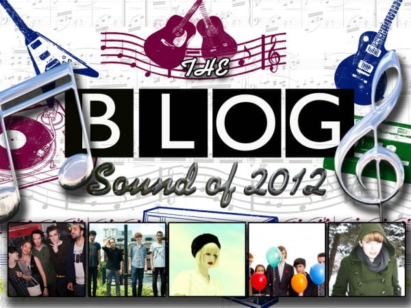 The Blog Sound Of 2012 – The Top Five