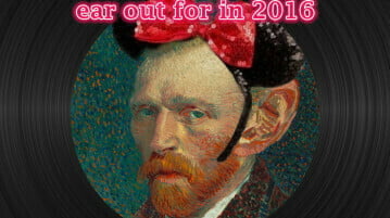 12 Artists To Listen Out For In 2016 – Part 2