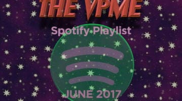 VPME Recommends – Spotify Playlist June 2017