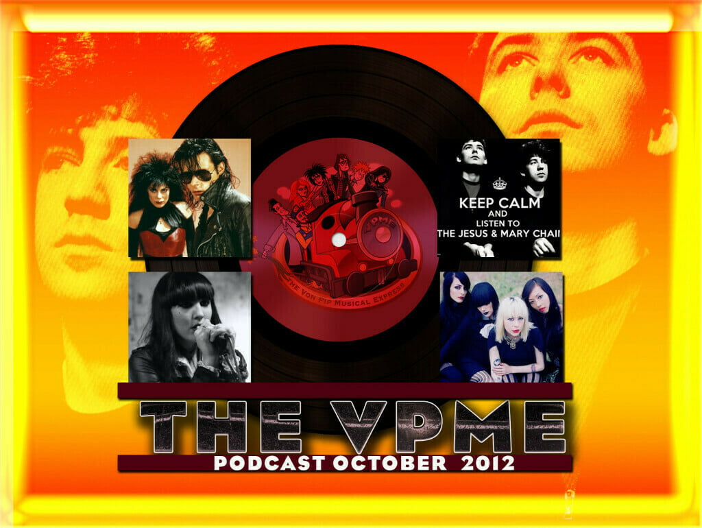 The VPME | The Von Pip Musical Express Podcast October 2012 - Ep 15