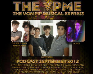 The VPME | The Von Pip Musical Express Podcast - September 2013 