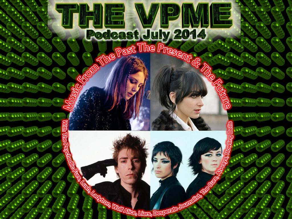 The VPME | The Von Pip Musical Express Podcast - July 2014