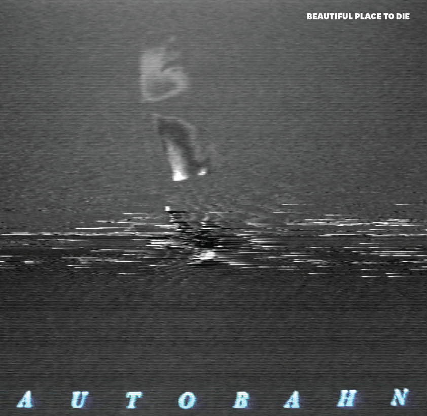 The VPME | TRACK OF THE DAY - AUTOBAHN - Beautiful Place To Die 1