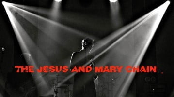 TRACK OF THE DAY – THE JESUS AND MARY CHAIN – ‘Reverence’ – Live Barrowlands