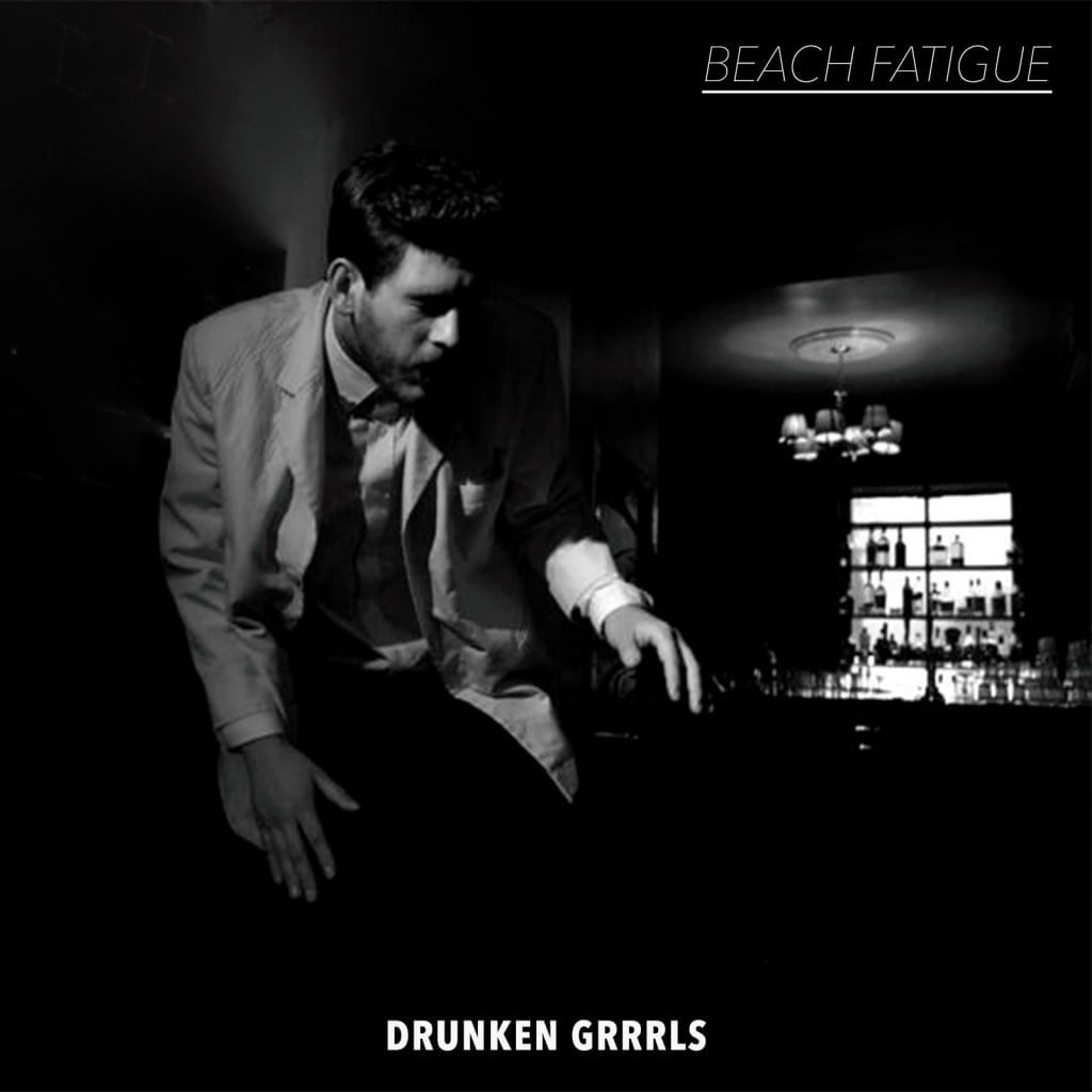 Beach Fatigue Drunken Grrrls Single Artwork