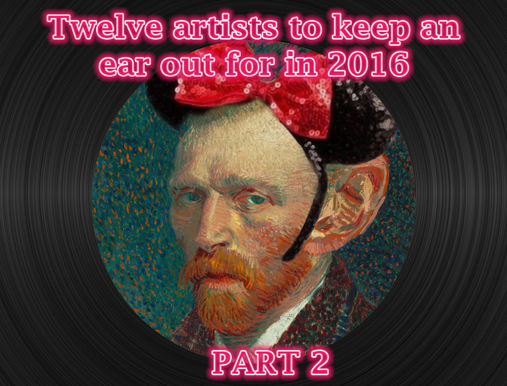 The VPME | 12  Artists To Listen Out For In 2016 – Part 2 2