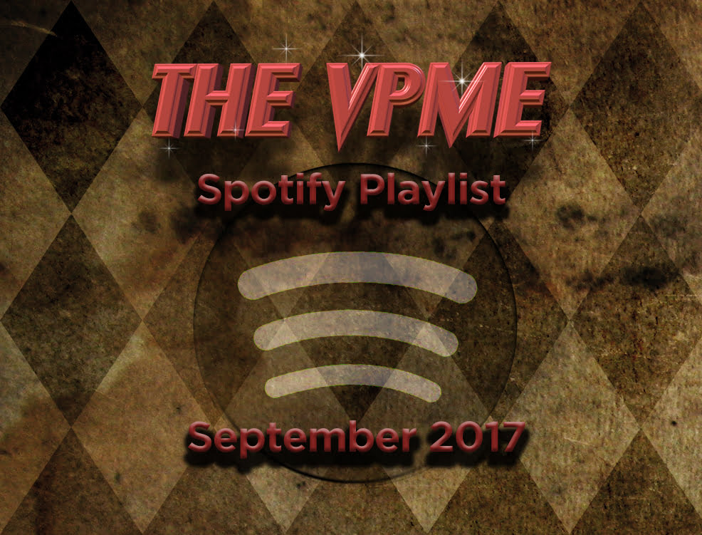 The VPME | VPME Recommends - Spotify Playlist - September 2017