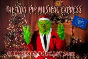 Podcasts 12 The VPME | The Von Pip Musical Express Christmas Podcast 2019