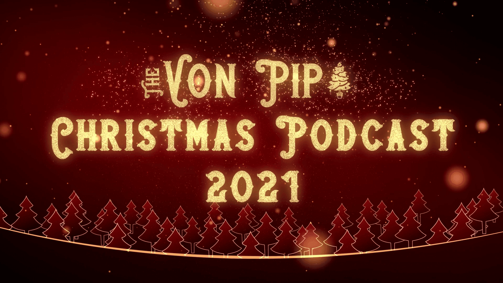 The VPME | The Von Pip Christmas Podcast 2021