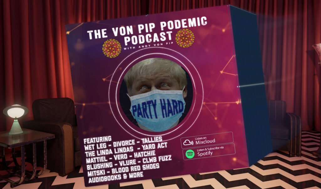 The VPME | The Von Pip Podemic Podcast - January / Feb 2022