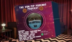 Podcasts 13 The Von Pip Podemic Podcast June 2022
