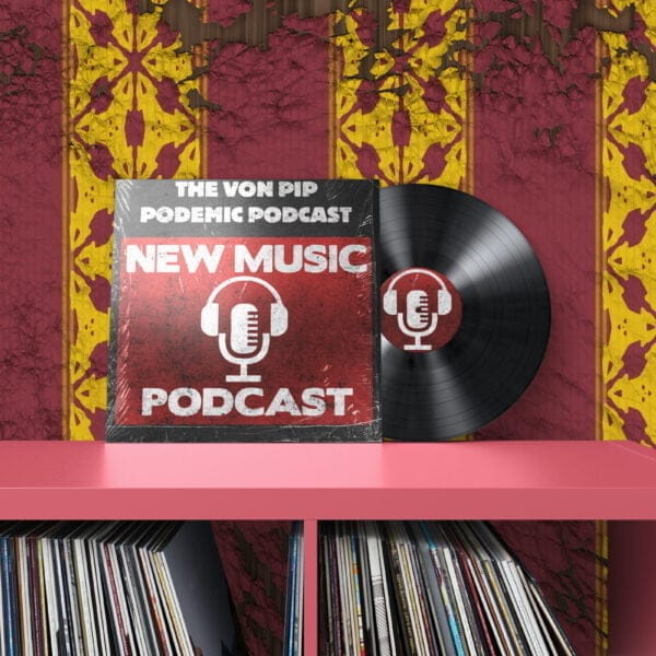 The Von Pip Podcast – April 2023